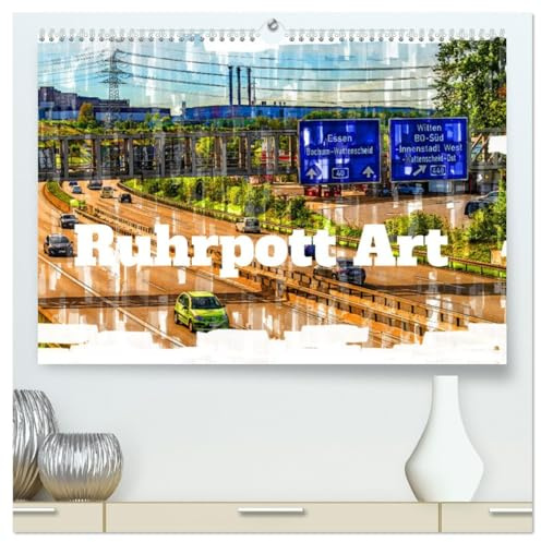 Ruhrpott Art (hochwertiger Premium Wandkalender 2026 DIN A2 quer), Kunstdruck in Hochglanz: Ruhrpott neu entfaltet: Kunstvolle Sicht auf eine lebendige Region. (CALVENDO Orte)