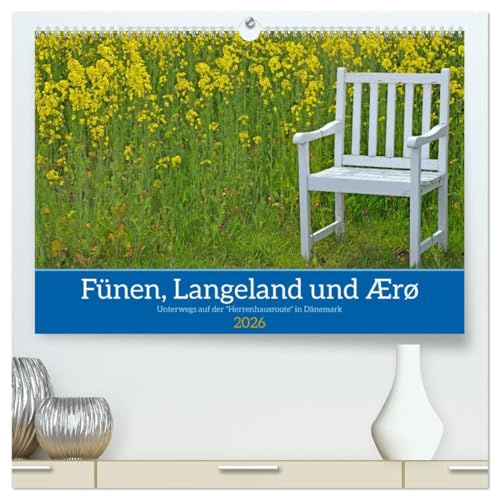 Fünen, Langeland und Ærø - Unterwegs auf der Herrenhausroute in Dänemark (hochwertiger Premium Wandkalender 2026 DIN A2 quer), Kunstdruck in ... reicher Geschichte begeistern (CALVENDO Orte)