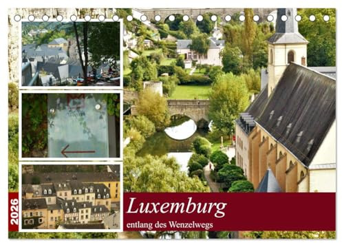 Luxemburg entlang des Wenzelwegs (Tischkalender 2026 DIN A5 quer), CALVENDO Monatskalender: Eine Besichtigung der Altstadt von Luxemburg (CALVENDO Orte)