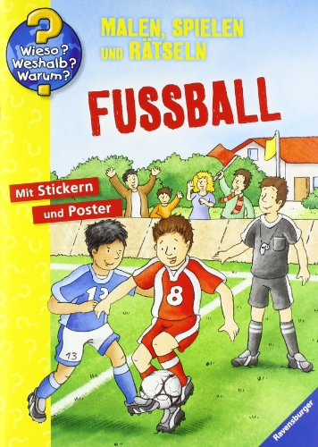Fußball (Wieso? Weshalb? Warum? Malen, spielen und rätseln)
