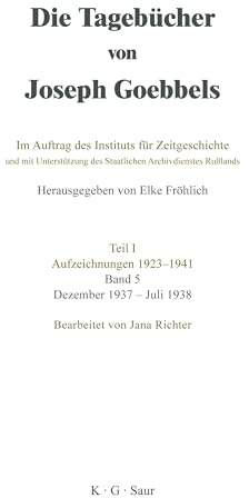Die Tagebücher von Joseph Goebbels Teil 1 Aufzeichnungen 1923 - 1941 Bd.5  Dezember 1937 - Juli 1938
