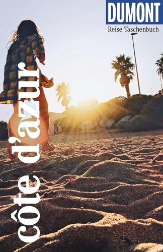 DUMONT Reise-Taschenbuch Reiseführer Côte d'Azur: Reiseführer plus Reisekarte. Mit individuellen Autorentipps und vielen Touren.