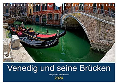 Venedig und seine Brücken (Wandkalender 2024 DIN A4 quer), CALVENDO Monatskalender: Jeder Weg in Venedig führt über eine der 440 individuellen Brücken (CALVENDO Orte)