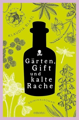 Gärten, Gift und kalte Rache: Giftmorde in Oberdistelbrunn. Ein rabenschwarzer Gartenkrimi aus der Provinz (Pauline und Berta, Band 3) – Kriminalroman (Berta und Pauline ermitteln)