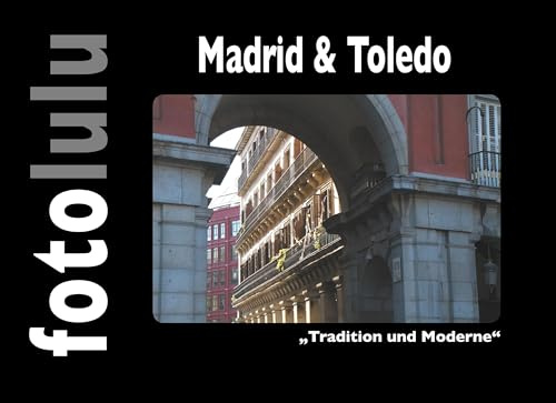Madrid & Toledo: Tradition und Moderne