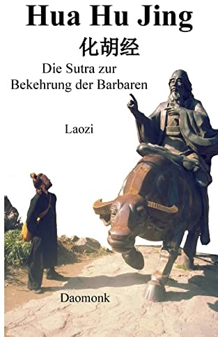 Hua Hu Jing: Die Sutra zur Bekehrung der Barbaren