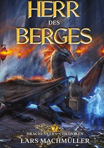 Herr des Berges: ein Fantasy-LitRPG Roman (Drachenkern-Chroniken)