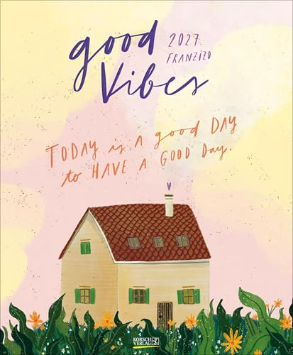 Good Vibes 2027: Kunstkalender mit Bildern von Franziska Viviane Zobel - franzizo. Großer Wandkalender mit farbenfrohen Illustrationen. Hochformat: 45,5x55 cm.