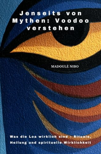 Jenseits von Mythen: Voodoo verstehen: Was die Loa wirklich sind – Rituale, Heilung und spirituelle Wirklichkeit
