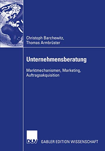Unternehmensberatung - Marktmechanismen, Marketing, Auftragsakquisition