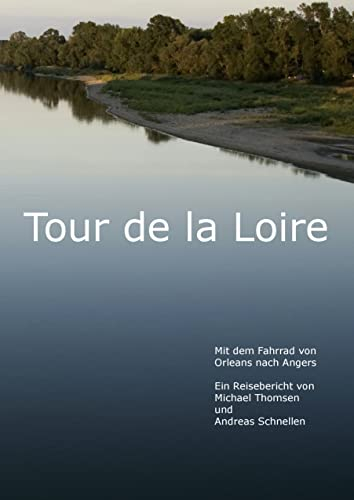 Tour de la Loire: Mit dem Fahrrad von Orleans bis Angers