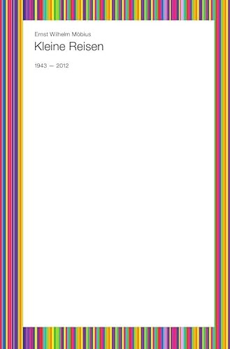 Kleine Reisen: 1943 - 2012