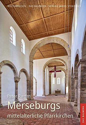 Merseburgs mittelalterliche Pfarrkirchen (Kulturreisen. Das Bauwerk)