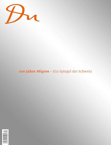 100 Jahre Migros – Ein Spiegel der Schweiz (Du Kulturmagazin)