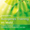 Autogenes Training im Wald {Autogenes Training mit 12 Formeln, eingebettet in eine Fantasiereise} Autogenes Training CD: CD Standard Audio Format