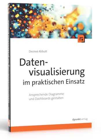 Datenvisualisierung im praktischen Einsatz: Ansprechende Diagramme und Dashboards gestalten