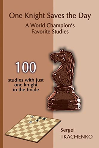 One Knight Saves the Day: A World Champion's Favorite Studies: 2