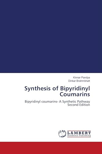 Synthesis of Bipyridinyl Coumarins: Bipyridinyl coumarins- A Synthetic Pathway Second Edition