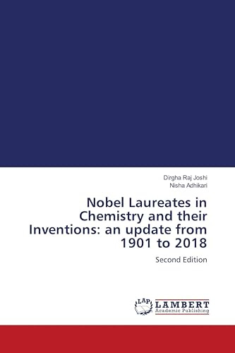 Nobel Laureates in Chemistry and their Inventions: an update from 1901 to 2018: Second Edition