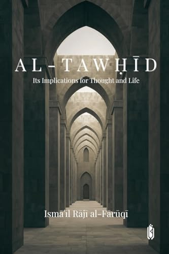 Al-Taw¿¿d: Its Implications for Thought and Life