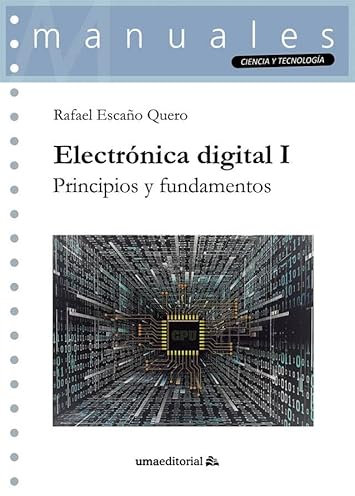 Electrónica digital I: Principios y fundamentos: 125 (Manuales)