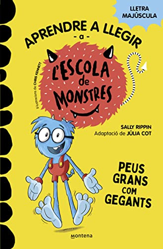 Aprendre a llegir a l'Escola de Monstres 4 - Peus grans com gegants: Amb lletra MAJÚSCULA (llibres per a nens a partir de 5 anys)