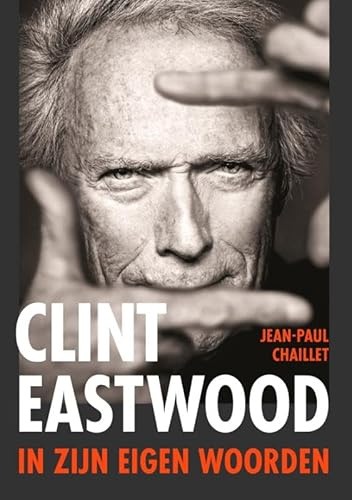 Clint Eastwood: in zijn eigen woorden
