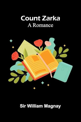 Count Zarka: A Romance