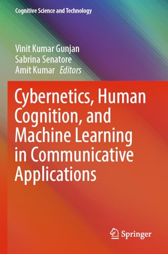 Cybernetics, Human Cognition, and Machine Learning in Communicative Applications (Cognitive Science and Technology)