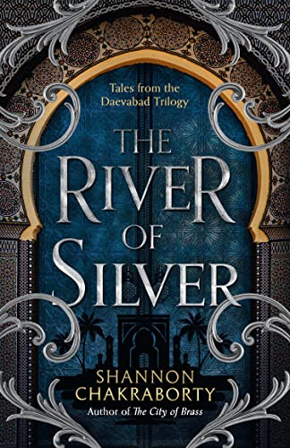 The River of Silver: Tales from the Daevabad Trilogy