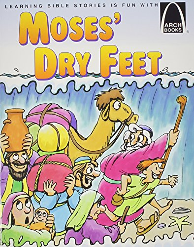 ARCH-MOSES DRY FEET: Exodus 13:17-15:21 (Arch Books)