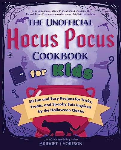 The Unofficial Hocus Pocus Cookbook for Kids: 50 Fun and Easy Recipes for Tricks, Treats, and Spooky Eats Inspired by the Halloween Classic (Unofficial Hocus Pocus Books): 4