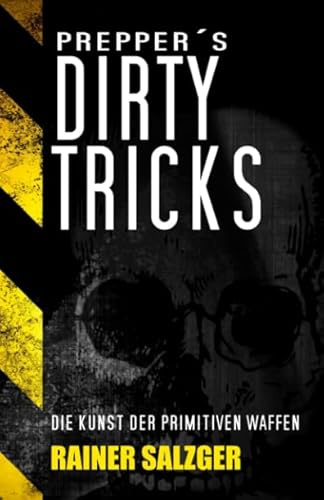 Preppers Dirty Tricks: Die Kunst der primitiven Waffen