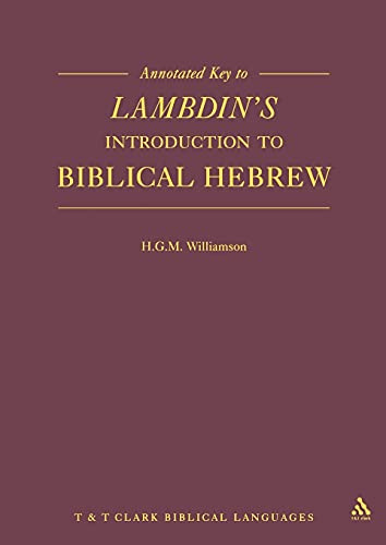 Annotated Key to Lambdin's Introduction to Biblical Hebrew (Manuals Series)
