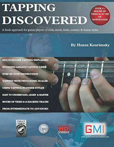 Tapping Discovered: A fresh approach for guitar players of rock, metal, funk, country & fusion styles: A fresh approach for guitar players of rock, metal, funk, country & fusion styles