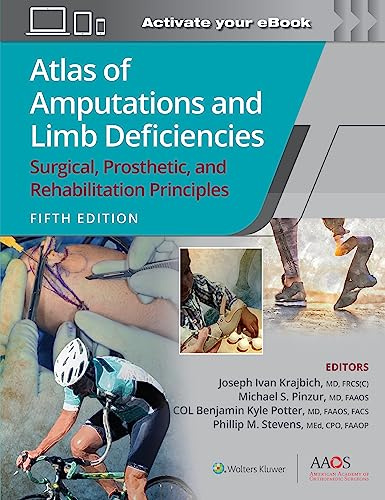 Atlas of Amputations and Limb Deficiencies 5: Surgical, Prosthetic, and Rehabilitation Principles (AAOS - American Academy of Orthopaedic Surgeons)