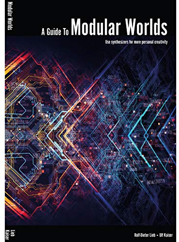 A Guide To Modular Worlds: Use Synthesizers for more personal creativity