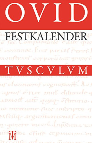 Festkalender Roms: Lateinisch - Deutsch (Sammlung Tusculum)