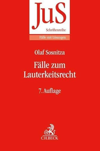 Fälle zum Lauterkeitsrecht (JuS-Schriftenreihe/Fälle mit Lösungen)