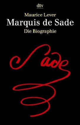 Marquis de Sade: Die Biographie (dtv Kultur & Geschichte)