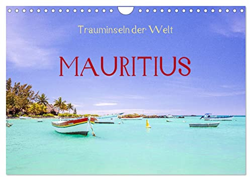 Trauminseln der Welt - Mauritius (Wandkalender 2026 DIN A4 quer), CALVENDO Monatskalender: Eine Insel mit weißen Stränden für Urlaub und Reise. (CALVENDO Orte)