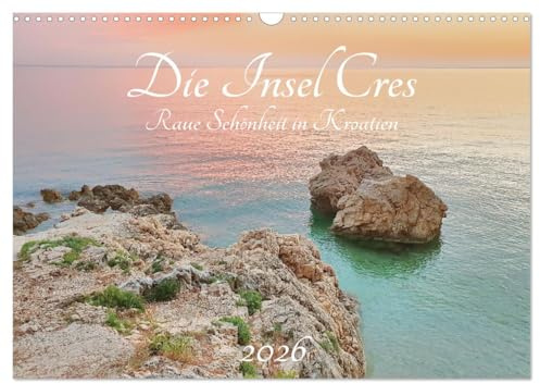 Die Insel Cres - Raue Schönheit in Kroatien (Wandkalender 2026 DIN A3 quer), CALVENDO Monatskalender: Impressionen von der Insel Cres in Kroatien (CALVENDO Orte)