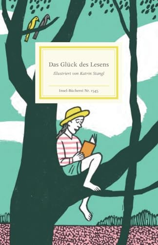 Das Glück des Lesens: Illustriert von Katrin Stangl | Ein Lesebuch (Insel-Bücherei)