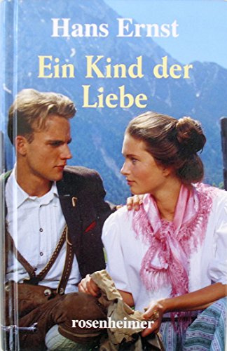 Ein Kind der Liebe: Roman