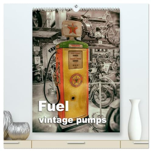 Fuel vintage pumps (High Quality Premium Wall Calendar 2026 DIN A2 portrait),CALVENDO 12 Month Wall Calendar: Photographs of old fashioned petrol pumps