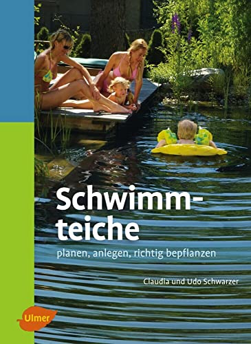 Schwimmteiche: Planen, anlegen, richtig bepflanzen