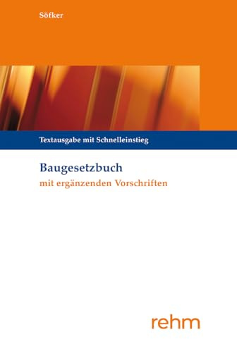 Baugesetzbuch mit ergänzenden Vorschriften: Textausgabe mit Schnelleinstieg