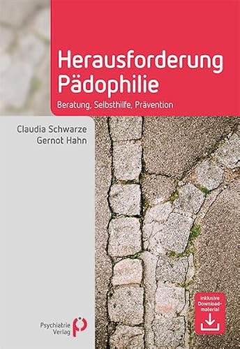 Herausforderung Pädophilie: Beratung, Selbsthilfe, Prävention: Beratung, Selbsthilfe, Prävention. Inklusive Downloadmaterial (Fachwissen)