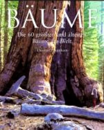 Bäume: Die 60 grössten und ältesten Bäume der Welt