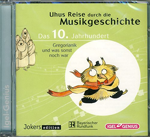 Uhus Reise durch die Musikgeschichte. Das 10. Jahrhundert. Gregorianik und was sonst noch war